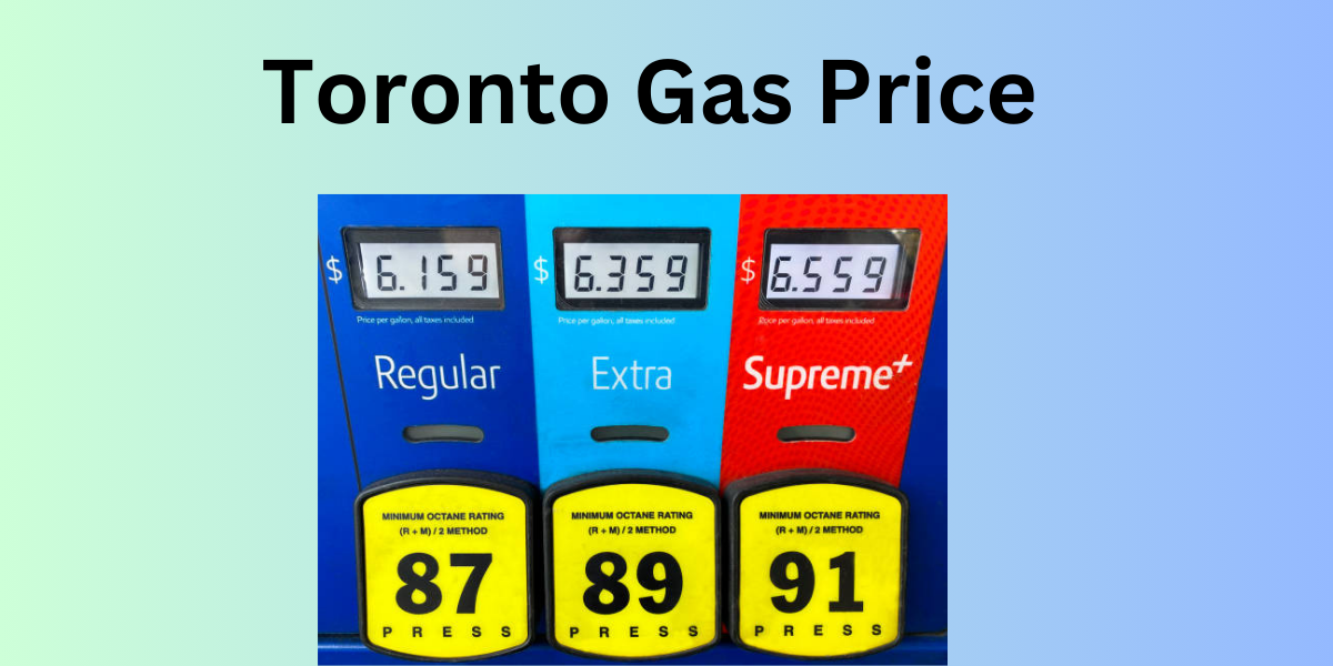 Toronto Gas Price Tomorrow: What is the gas Price in Toronto Today & Tomorrow- DATOS