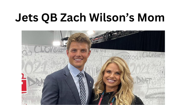 Who is Jets QB Zach Wilson’s mom- DATOS