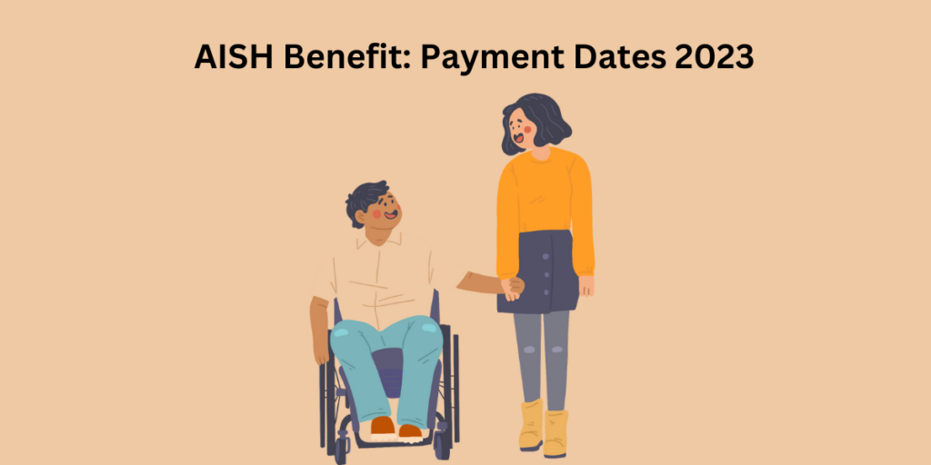 AISH Benefit Payment Dates 2023 Eligibility and How to Apply for