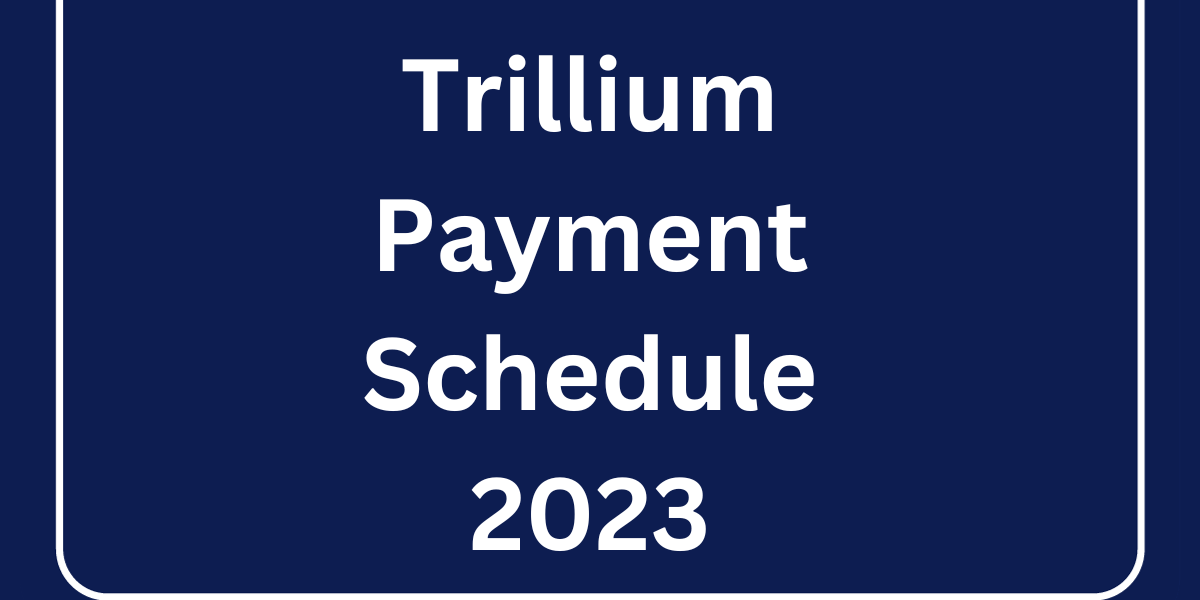 Trillium Payment Schedule 2023- DATOS