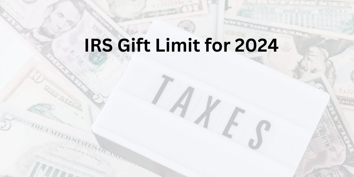 IRS Gift Limit for 2024: Tax-Free Gifts, Rates, and Spouse/Minors Limits- DATOS