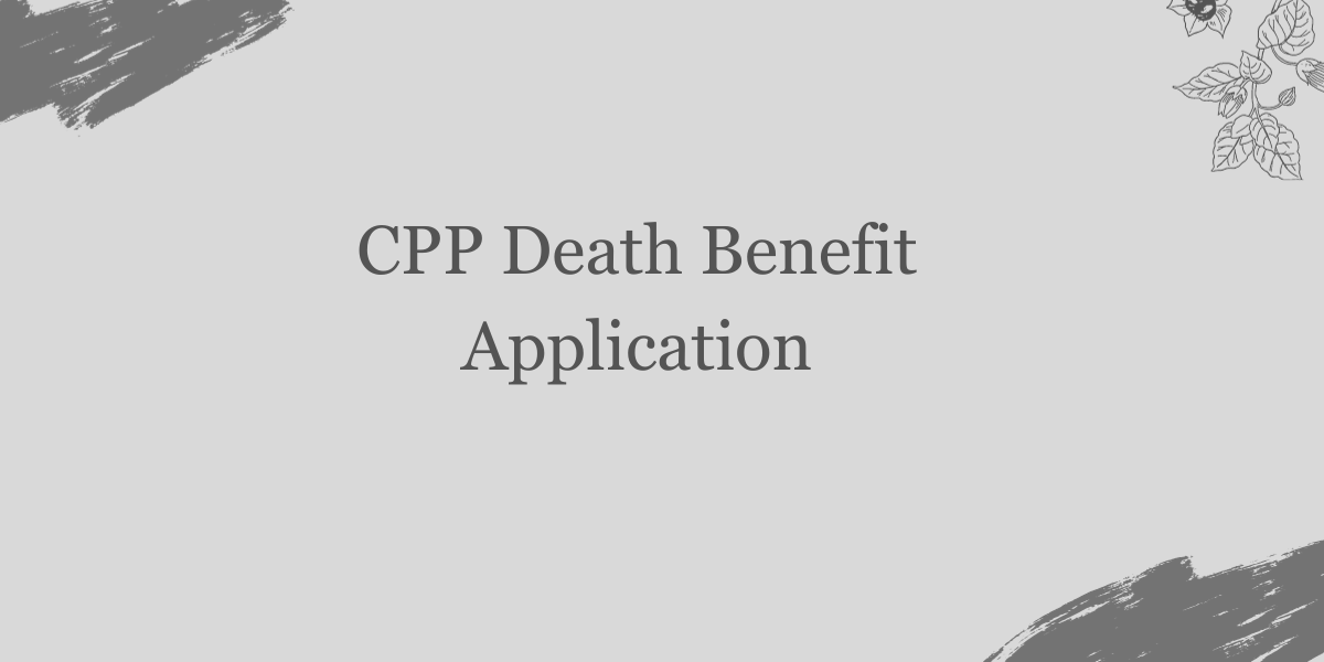 CPP Death Benefit Application