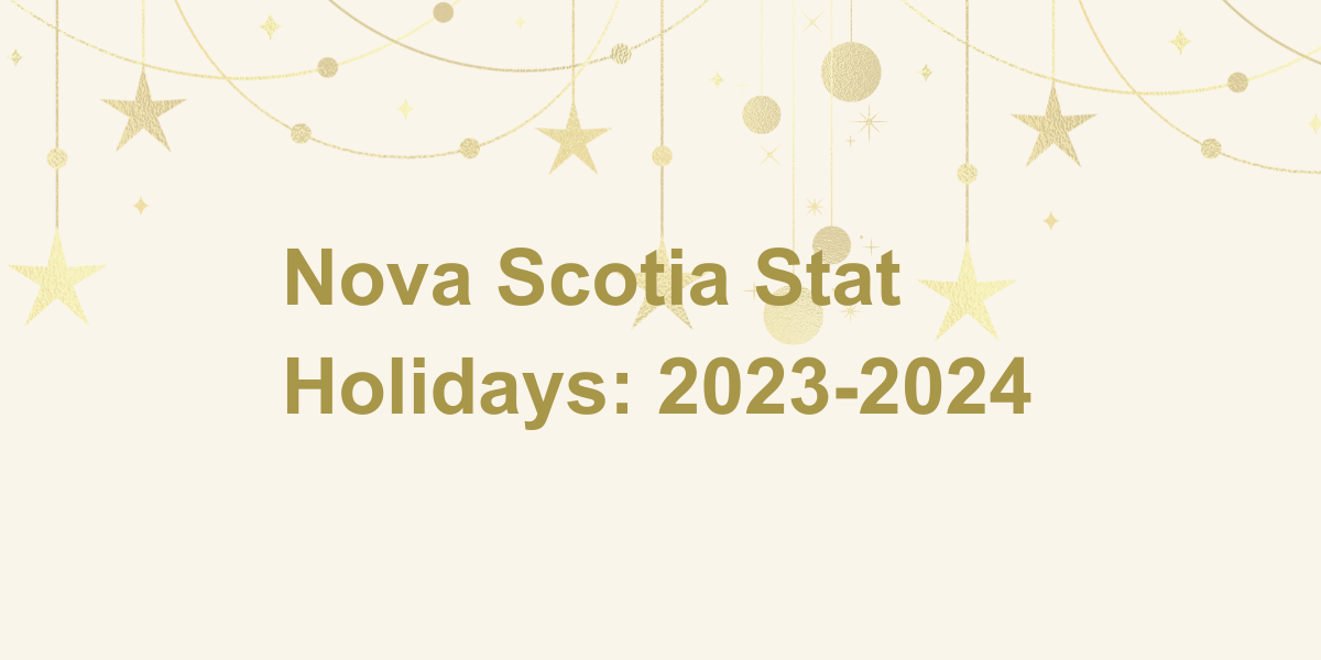 Nova Scotia Stat Holidays for the Next Year: 2023-2024 NS Stat Holidays- DATOS