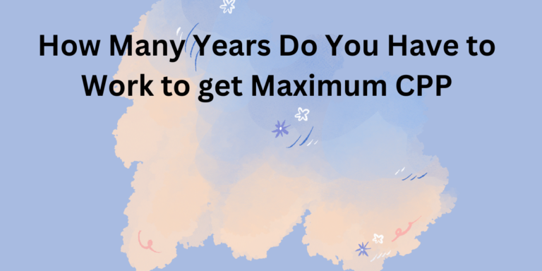 Chances of Rejection - How Many Years Do You Have to Work to get Maximum CPP-