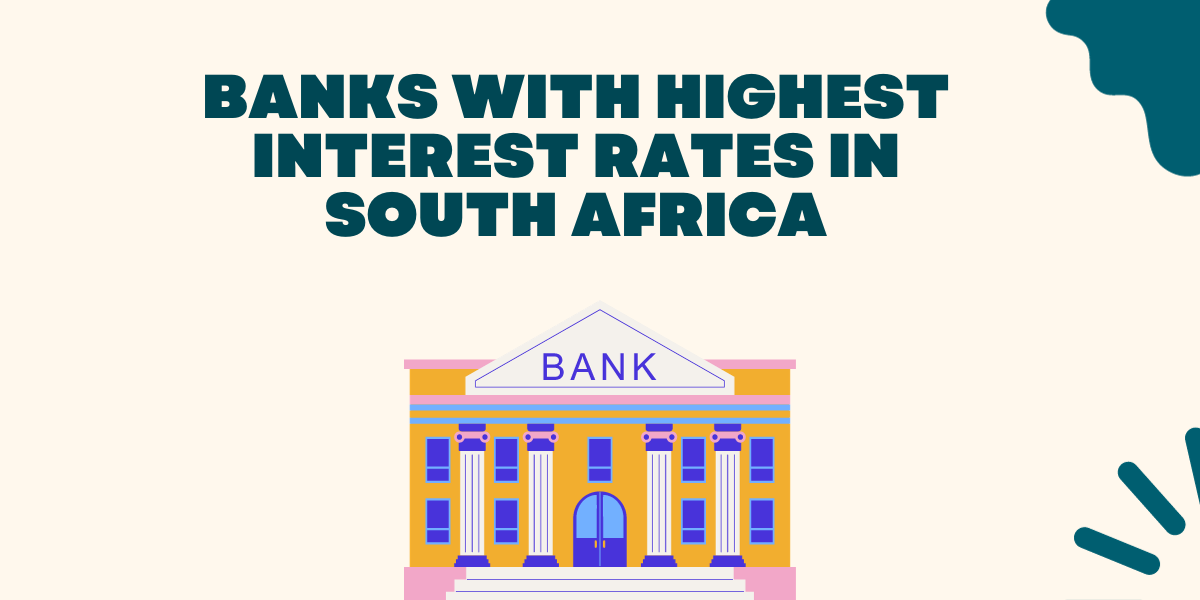 Banks With Highest Interest Rates in South Africa