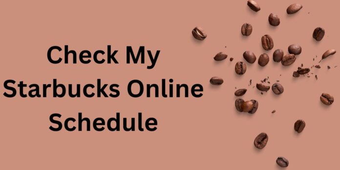 How Do I Check My Starbucks Online Schedule?